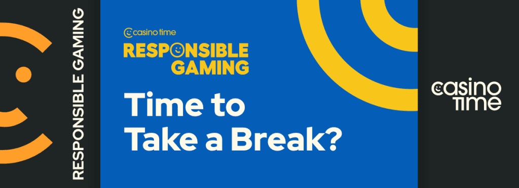 Responsible Gaming - Time to Take a break