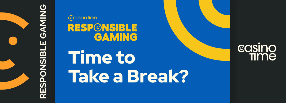 Responsible Gaming - Time to Take a break