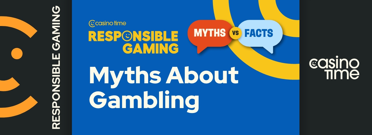 Myths about gambling - Casino Time Responsible Gaming